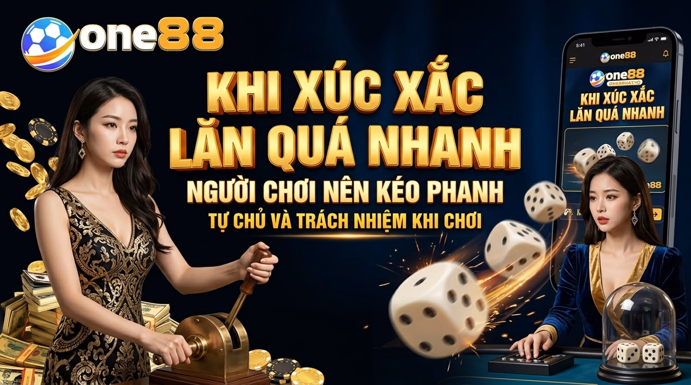 Khi Xúc Xắc Lăn Quá Nhanh, Người Chơi Nên Tự Kéo Phanh
